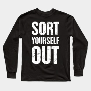 Peterson - Sort Yourself Out Long Sleeve T-Shirt